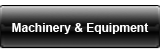 Our Machinery & Equipment